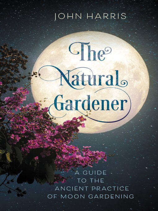 Title details for The Natural Gardener by John Harris - Available